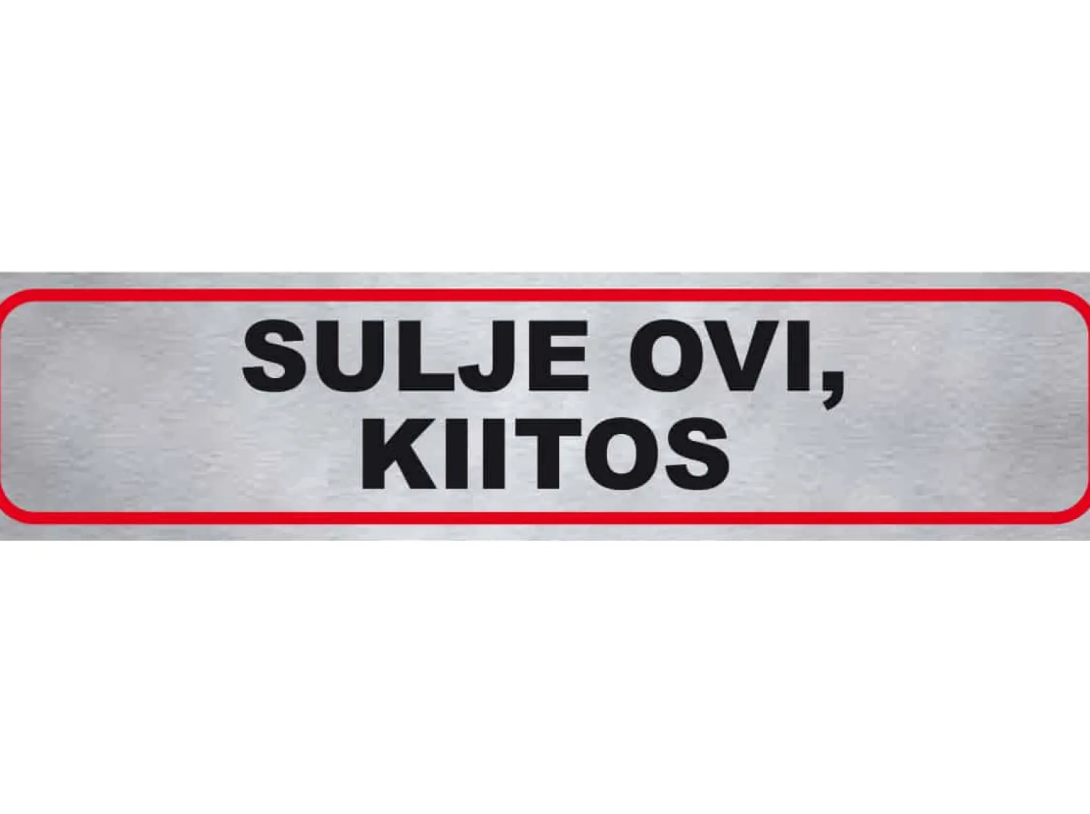 Tarra ”SULJE OVI, KIITOS”